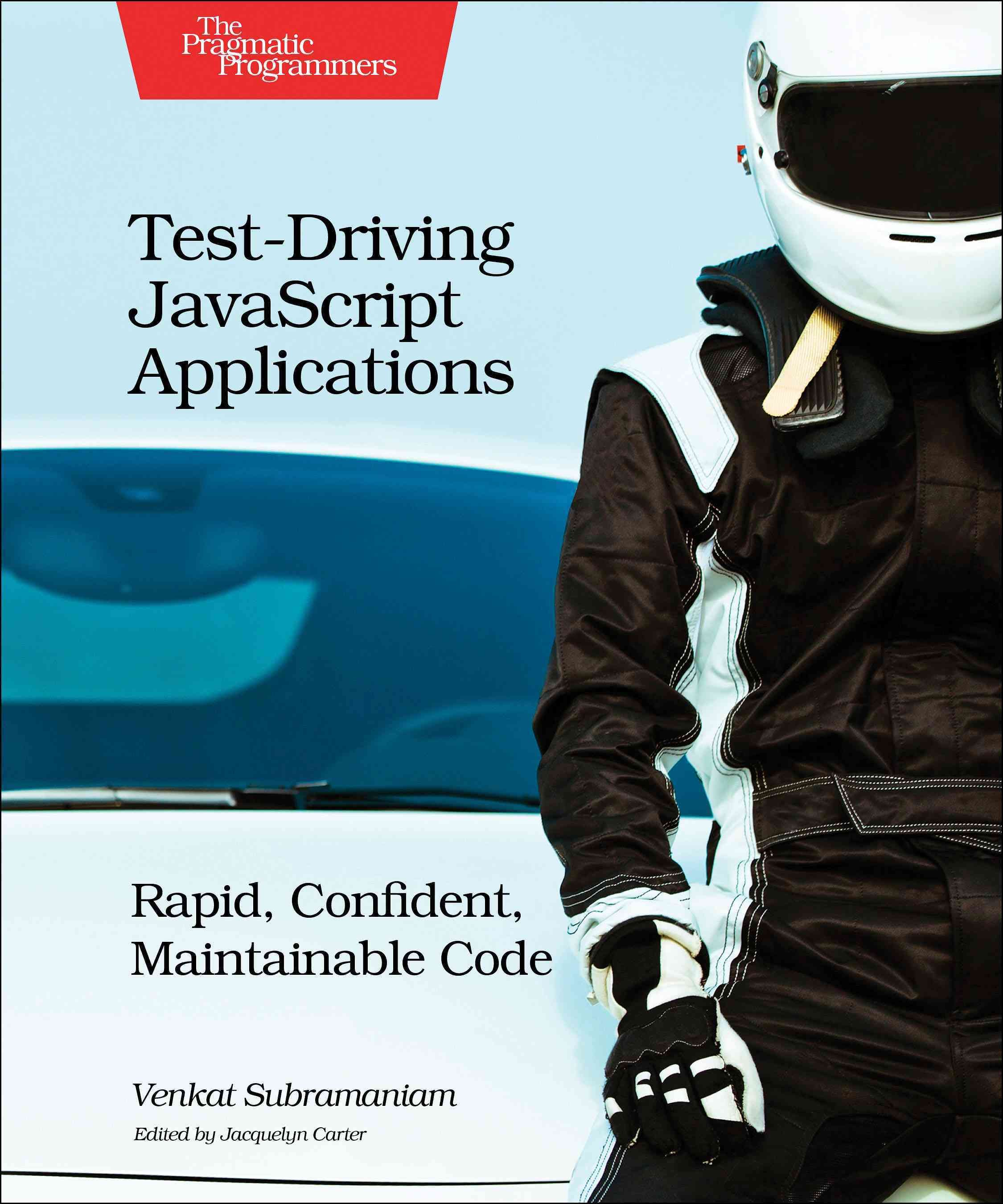 Test-Driving JavaScript Applications 9781680501742 (Paperback)