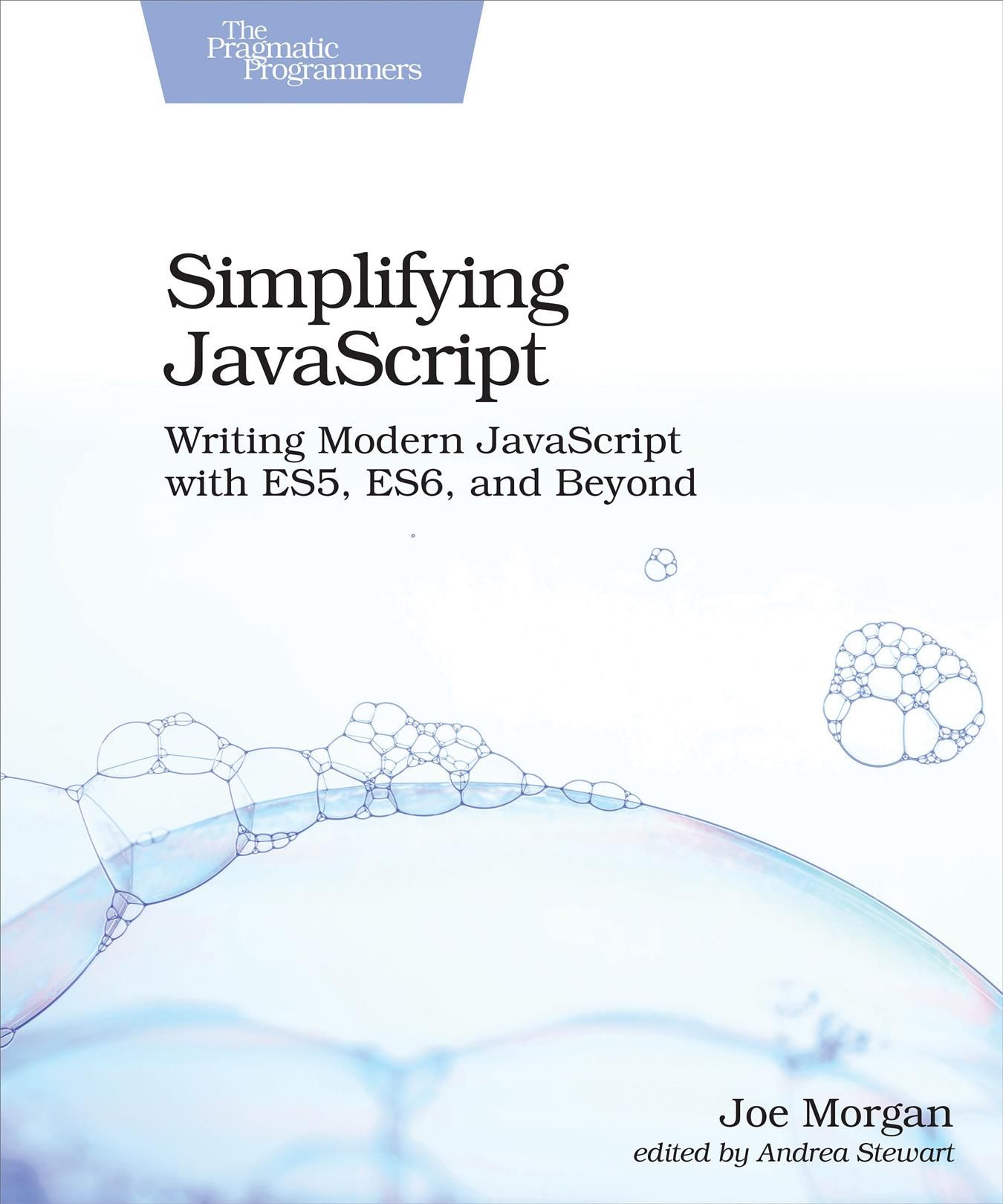 Simplifying JavaScript By Joe Morgan, Andrea Stewart 9781680502886