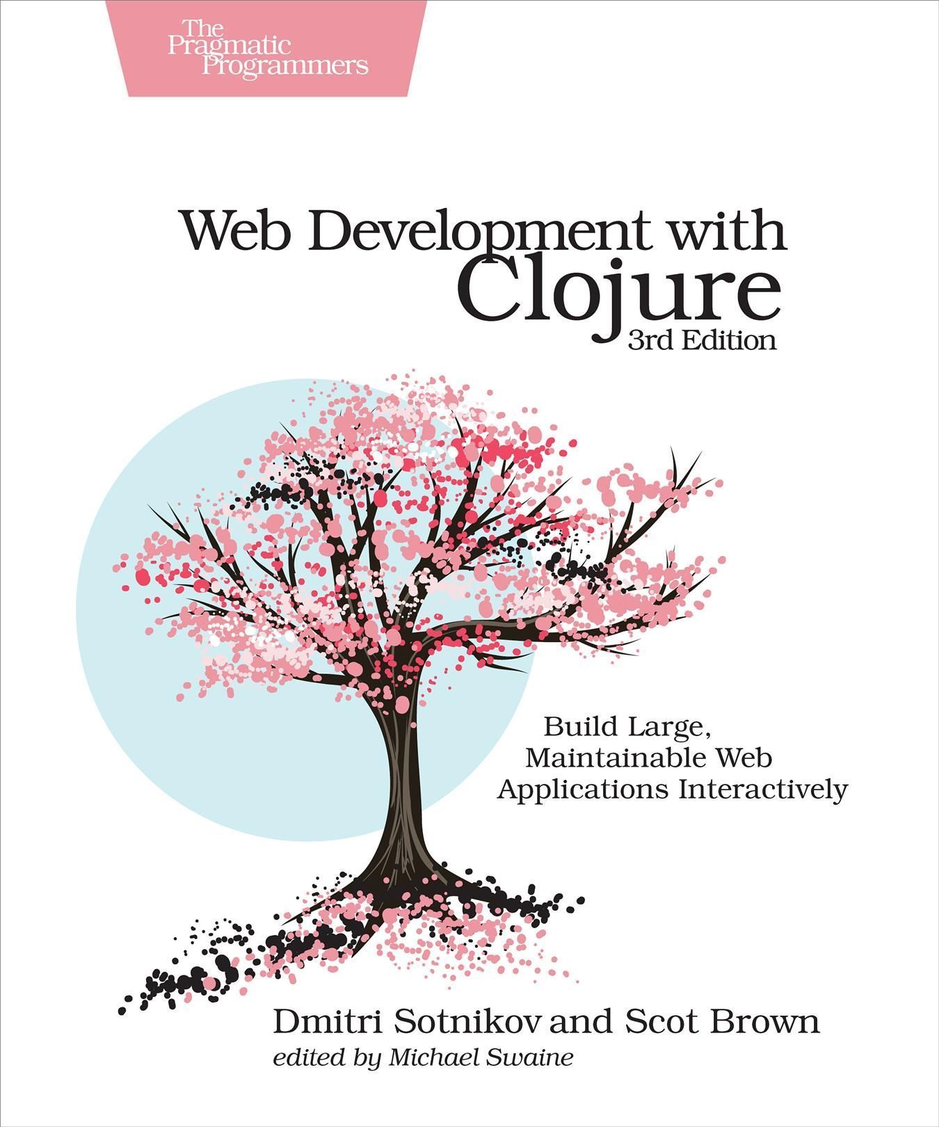 Web Development With Clojure By Dmitri Sotnikov, Scot Brown
