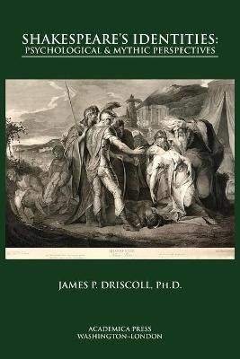 Shakespeare's Identities By James P. Driscoll 9781680532104 (Hardback)