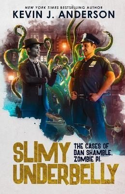 Slimy Underbelly: Dan Shamble, Zombie P.I. By Anderson, Kevin J.