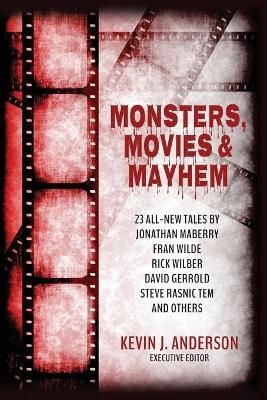 Monsters, Movies & Mayhem By Anderson, Kevin J. 9781680571059