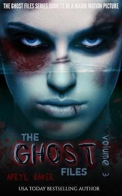 The Ghost Files 3 By Apryl Baker 9781680580617 (Paperback)