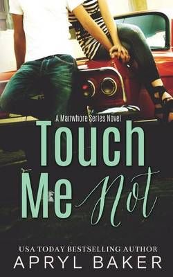 Touch Me Not By Baker, Apryl 9781680582857 (Paperback)