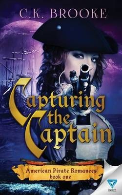 Capturing The Captain By C K Brooke 9781680585971 (Paperback)