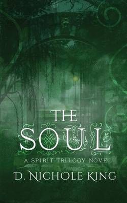 The Soul By D Nichole King 9781680588316 (Paperback)