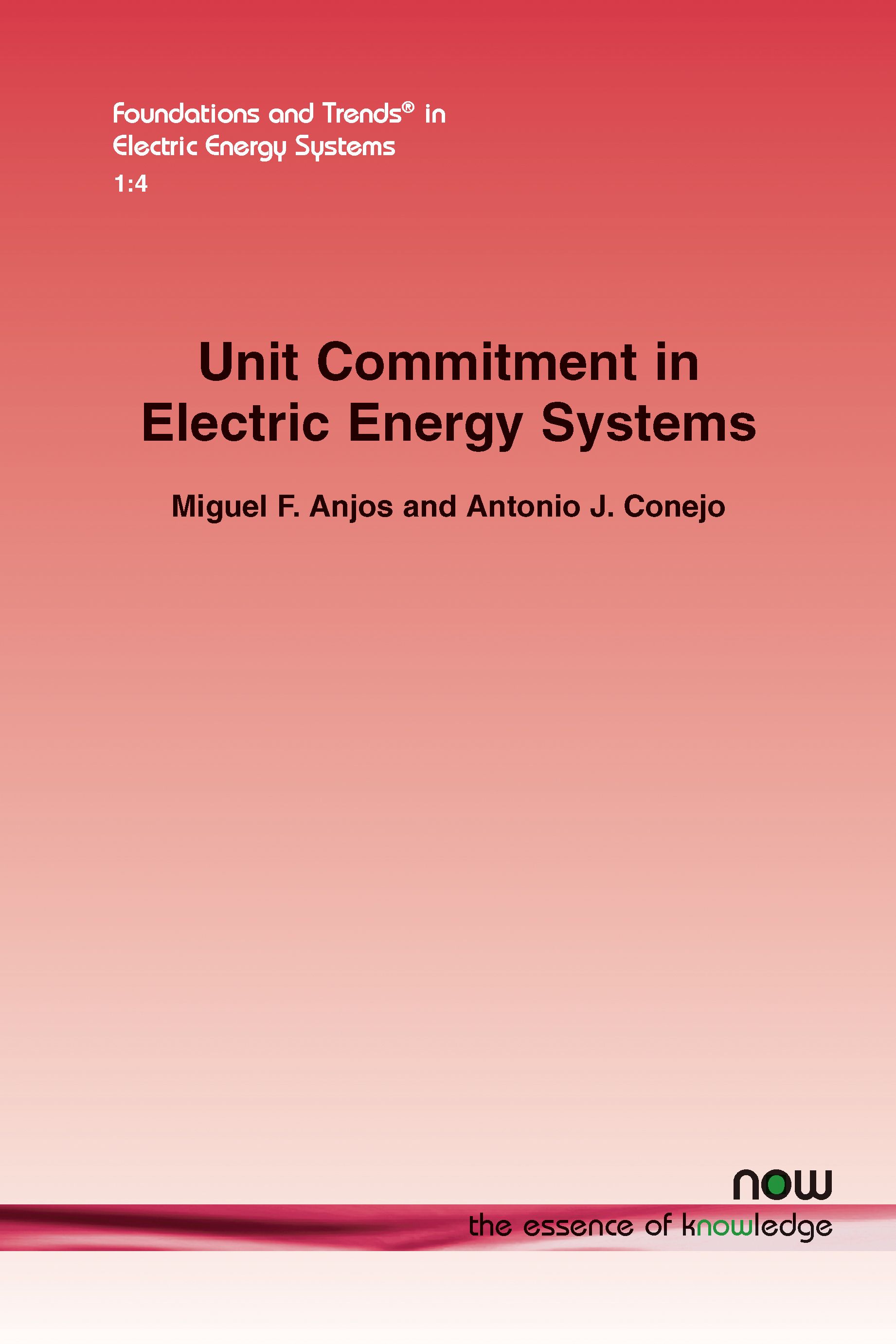 Unit Commitment in Electric Energy Systems By Miguel F. Anjos
