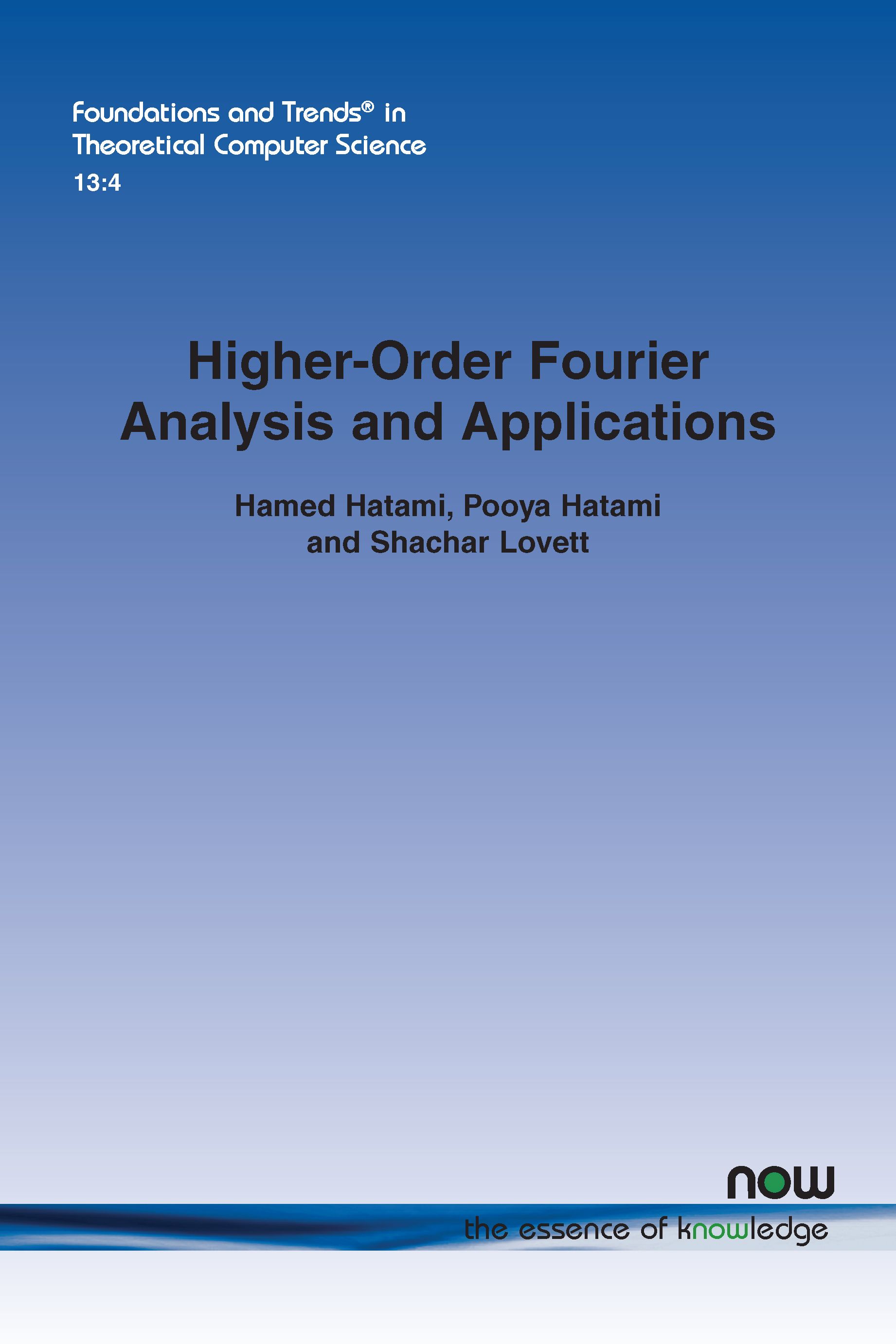 Higher-order Fourier Analysis and Applications By Hamed Hatami