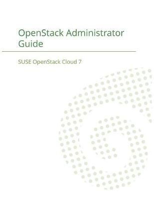 SUSE OpenStack Cloud 7 By Suse LLC 9781680921670 (Paperback)