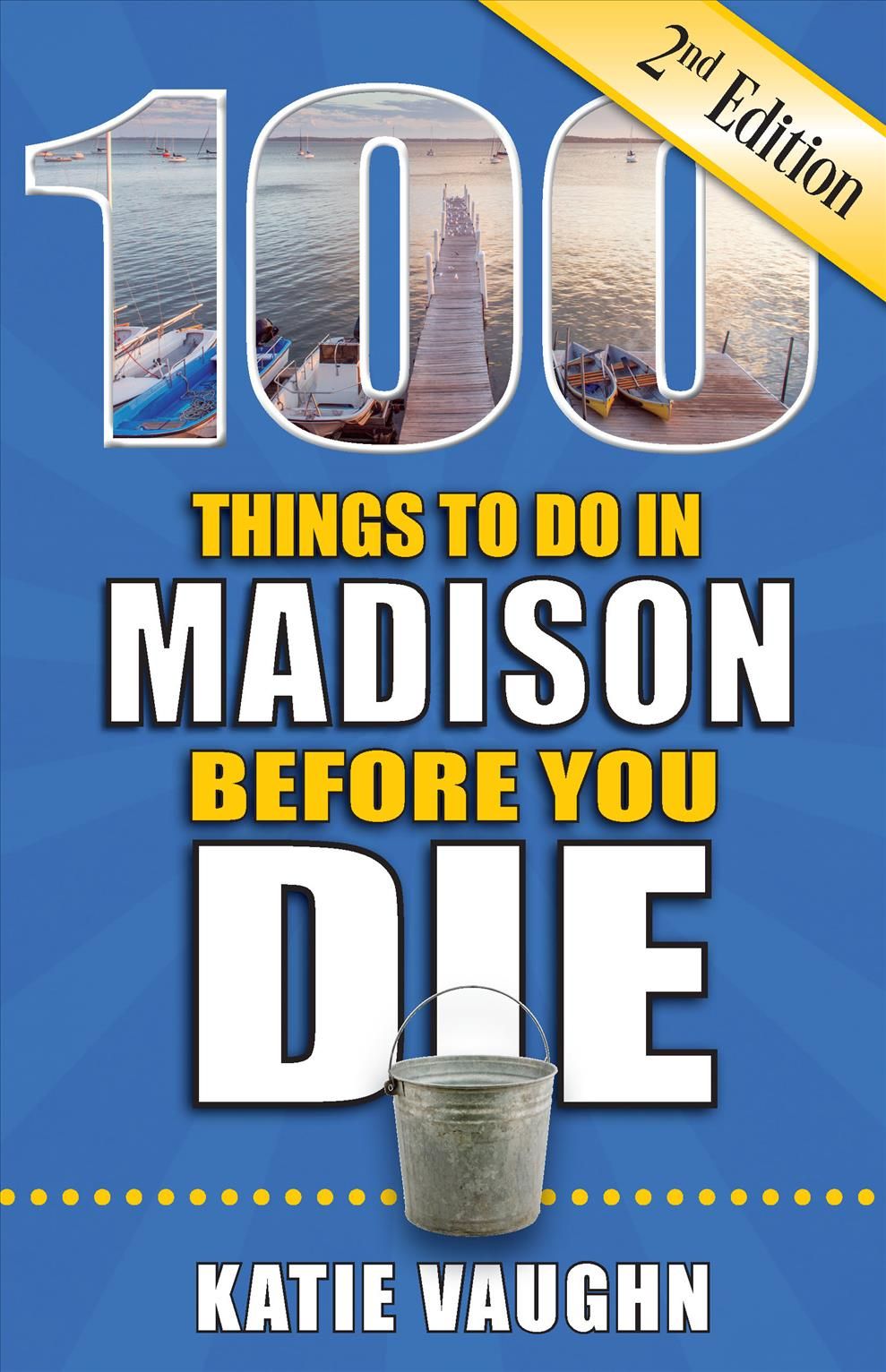 100 Things to Do in Madison Before You Die By Katie Vaughn (Paperback)