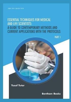 Essential Techniques for Medical and Life Scientists By Yusuf Tutar