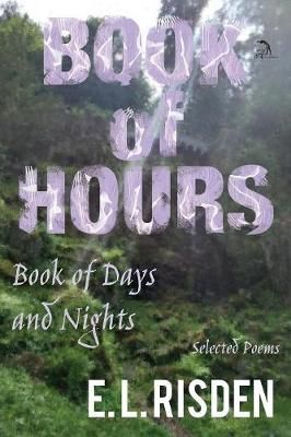 Book of Hours, Book of Days and Nights By E L Risden 9781681144573