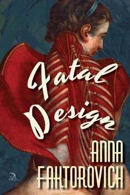 Fatal Design By Anna Faktorovich 9781681144818 (Paperback)