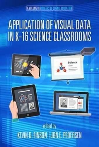Application of Visual Data in K-16 Science Classrooms 9781681230474