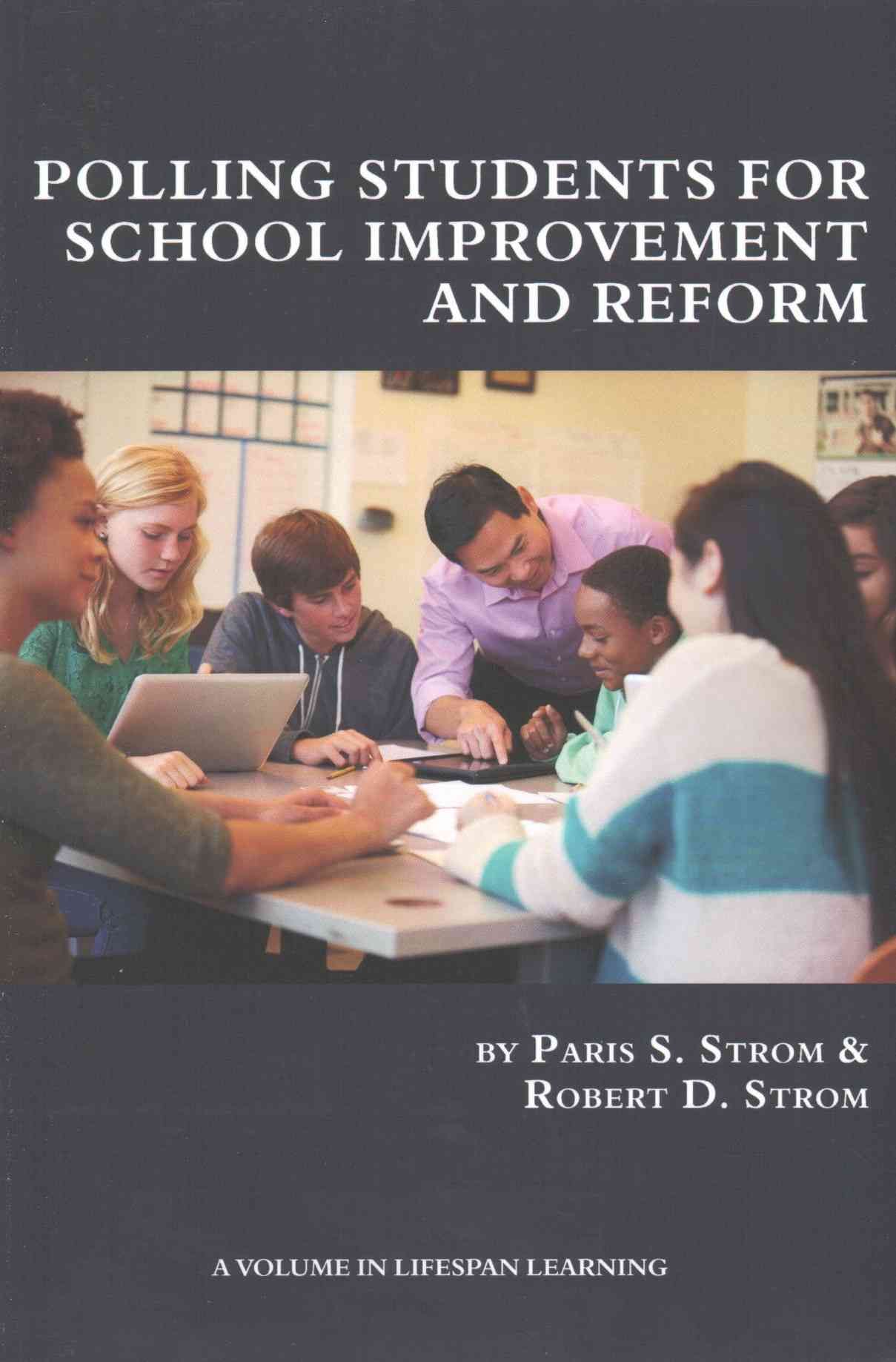 Polling Students for School Improvement and Reform By Strom, Paris S.