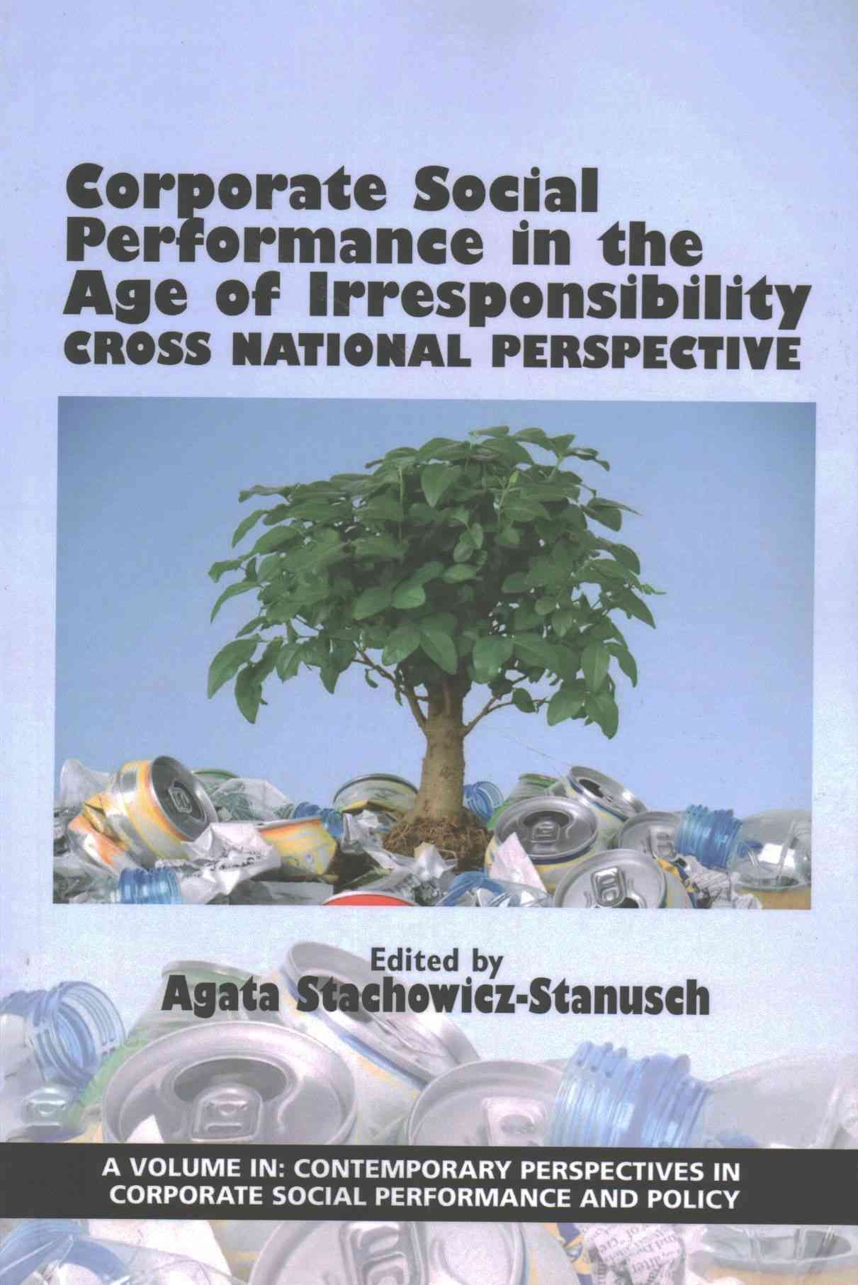 Corporate Social Performance in the Age of Irresponsibility: Cross National Perspective