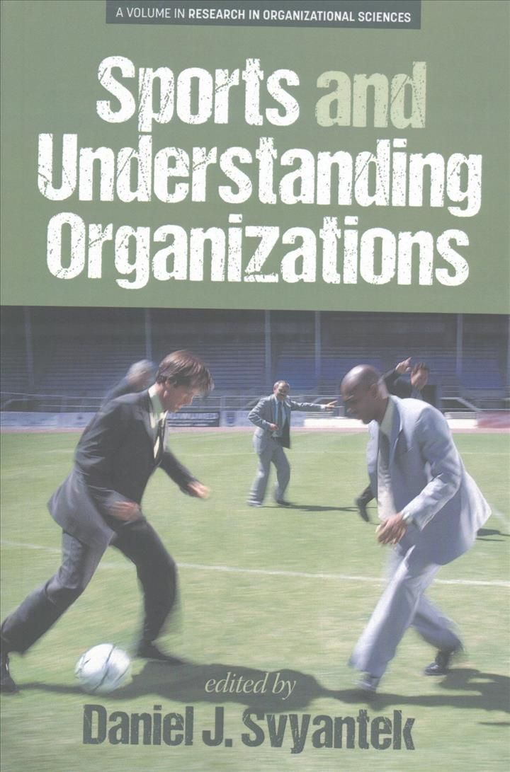 Sports and Understanding Organizations By Daniel J. Svyantek