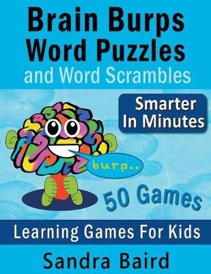 Brain Burps Word Puzzles and Word Scrambles By Sandra Baird