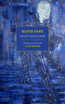 Blood Dark By Louis Guilloux (author), Laura Marris (translator)