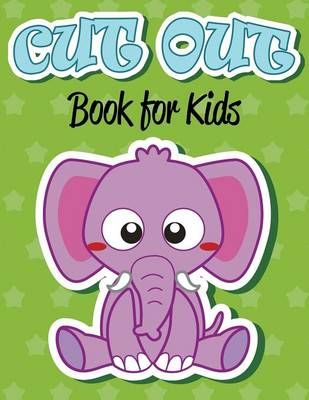 Cut Out Book For Kids By Speedy Publishing LLC 9781681450940