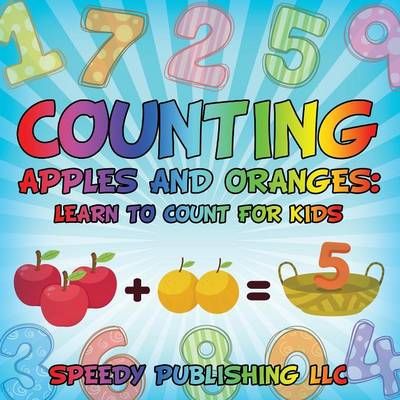 Counting Apples and Oranges By Speedy Publishing LLC 9781681453118