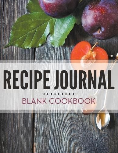 Recipe Journal - Blank Cookbook By Speedy Publishing LLC 9781681458304