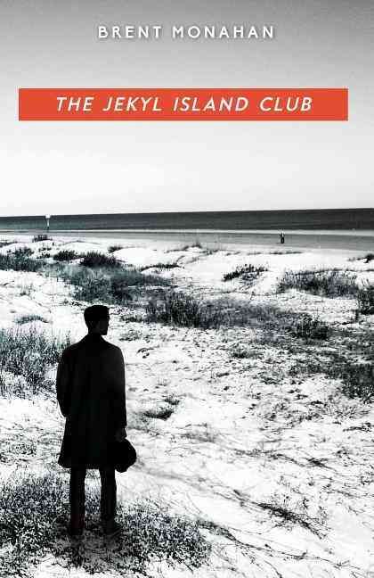 The Jekyl Island Club By Brent Monahan 9781681620299 (Hardback)