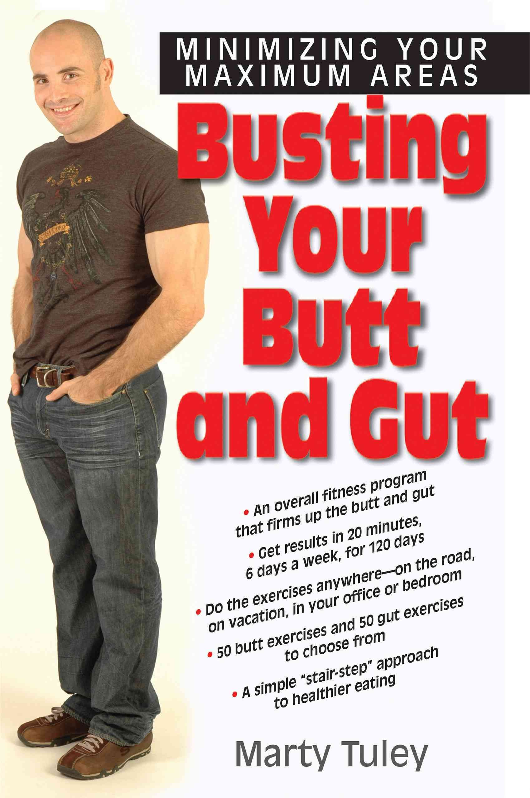 Busting Your Butt and Gut By Marty Tuley 9781681627052 (Hardback)