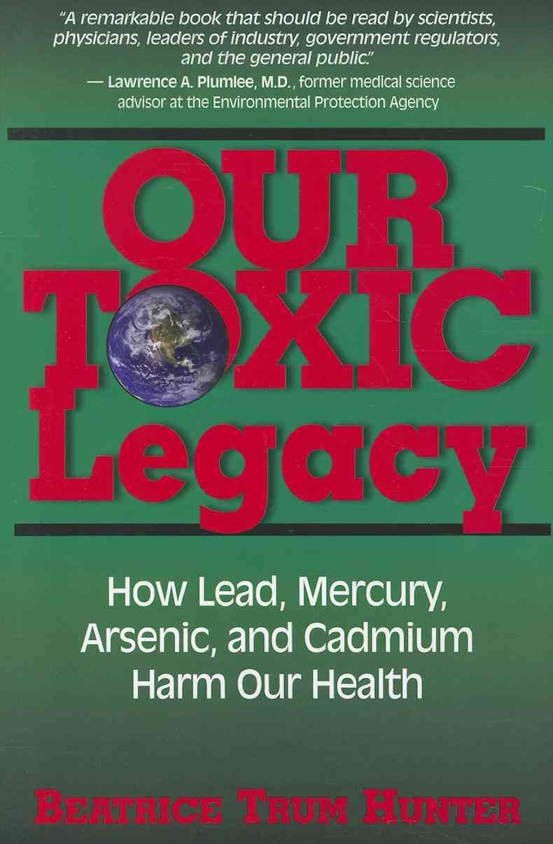 Our Toxic Legacy By Beatrice Trum Hunter 9781681627632 (Hardback)
