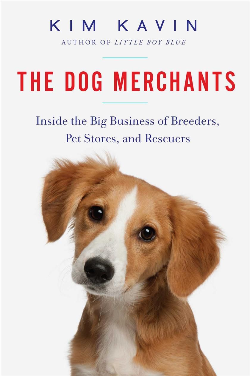 The Dog Merchants By Kim Kavin 9781681774046 (Paperback)