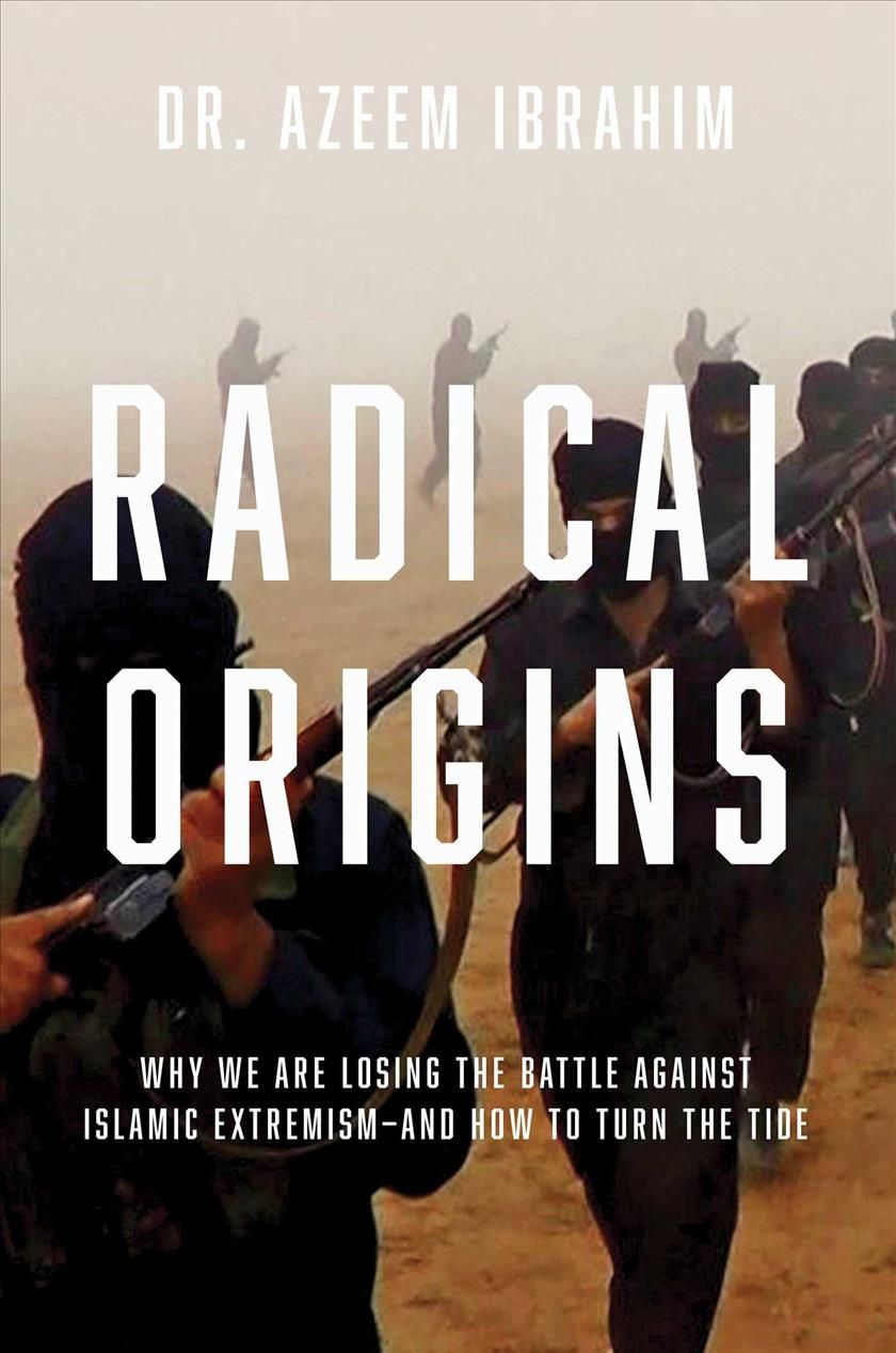 Radical Origins By Azeem Ibrahim 9781681775487 (Hardback)