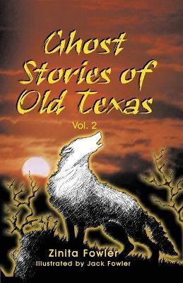 Ghost Stories of Old Texas Vol. 2 By Zinita Fowler 9781681792477