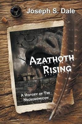 Azathoth Rising By Joseph S Dale 9781681813271 (Paperback)