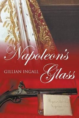 Napoleon's Glass By Gillian Ingall 9781681819068 (Paperback)