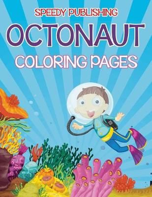 Octonaut Coloring Pages (Under the Sea Edition) 9781681854687