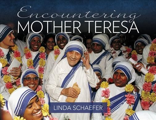 Encountering Mother Teresa By Linda Schaefer 9781681923789 (Hardback)