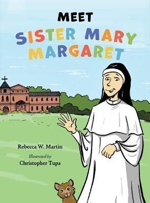 Meet Sister Mary Margaret 9781681929866 (Hardback)
