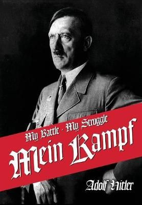 My Struggle: Mein Kamphf - Mein Kampt - Mein Kampf By Hitler, Adolf