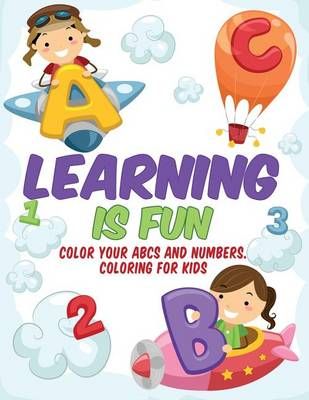 Learning Is Fun - Kids Coloring Book By Samantha Smith 9781682120675