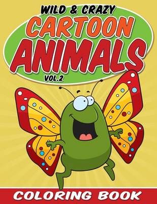 Wild & Crazy Cartoon Animals Coloring Book By Bowe Packer (Paperback)