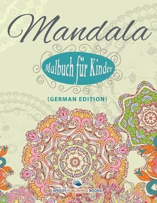 Mandala-Malbuch fur Kinder (German Edition) By Speedy Publishing LLC