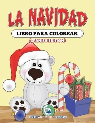 La Navidad Libro Para Colorear (Spanish Edition) 9781682125694