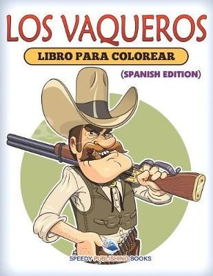 Los Vaqueros Libro Para Colorear (Spanish Edition) 9781682125724