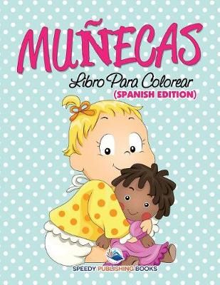 Muñecas: Libro Para Colorear (Spanish Edition) 9781682125786