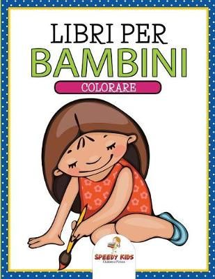 Libro Da Colorare Magico (Italian Edition) By Speedy Kids (Paperback)