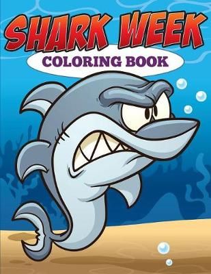 Shark Week Coloring Book By Speedy Publishing LLC 9781682126929