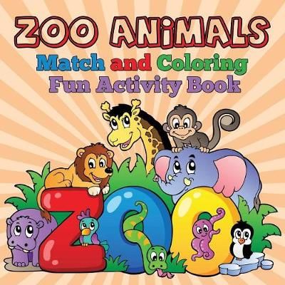 Zoo Animals - Match and Coloring Fun Activity Book By Baby Professor