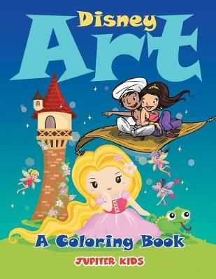 Disney Art (A Coloring Book) By Jupiter Kids 9781682129319 (Paperback)