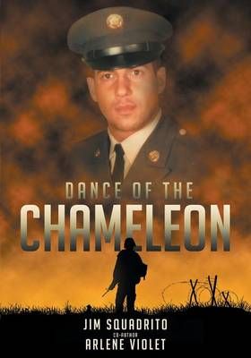 Dance Of The Chameleon: A Vietnam Medic's Story By Squadrito,Jim, R