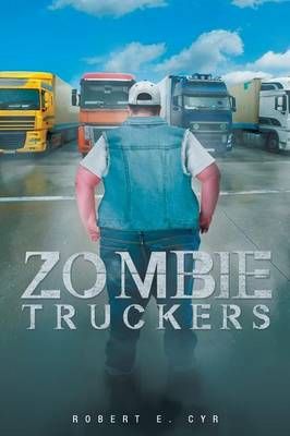 Zombie Truckers By Chhc Aadp Cyr Dos 9781682132197 (Paperback)